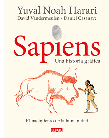 Sapiens. Una historia gráfica (volumen I)  El nacimiento de la humanidad